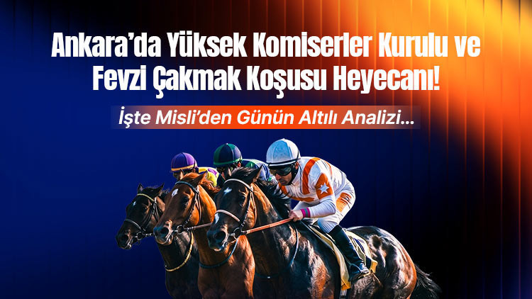 Ankarada yuksek komiserler kurulu ve fevzi cakmak kosusu heyecani iste misliden gunun altili 1F7I6yWF